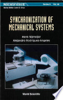 Synchronization of mechanical systems / Henk Nijmeijer, Alejandro Rodriguez-Angeles.