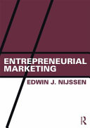 Entrepreneurial marketing : an effectual approach / Edwin J. Nijssen.