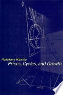 Prices, cycles and growth / Hukukane Nikaido.