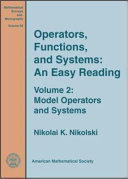 Operators, functions, and systems : an easy reading. Nikolai K. Nikolski ; translated by Andreas Hartmann.