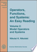Operators, functions, and systems : an easy reading. Nikolai K. Nikolski ; translated by Andreas Hartmann.