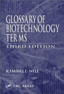 Glossary of biotechnology terms / Kimball R. Nill.