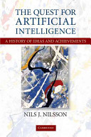 The quest for artificial intelligence : a history of ideas and achievements / Nils J. Nilsson.