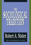 The sociological tradition / Robert A. Nisbet ; with a new introduction by the author.