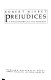 Prejudices : a philosophical dictionary / Robert Nisbet.