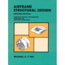 Airframe structural design : practical design information and data on aircraft structures. / by Michael Chun-Yung Niu.