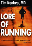 Lore of running / Tim Noakes.