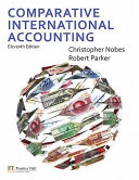 Comparative international accounting / Christopher Nobes and Robert Parker.