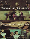 Women in the 19th century : categories and contradictions / Linda Nochlin and Joelle Bolloch.