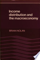 Income distribution and the macroeconomy / Brian Nolan.