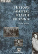 A history of mental health nursing / Peter Nolan.