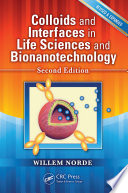 Colloids and interfaces in life sciences and bionanotechnology Willem Norde.