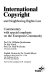 International copyright and neighboring rights law : commentary with special emphasis on the European Community / Wilhelm Nordemann, Kai Vinck, Paul W. Hertin ; English version by Gerald Meyer, based on the translation by R. Livingston..