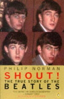 Shout! : the true story of the Beatles / Philip Norman.