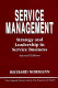 Service management : strategy and leadership in service business / Richard Normann.