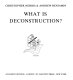 What is deconstruction? / Christopher Norris & Andrew Benjamin.