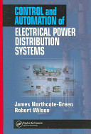 Control and automation of electric power distribution systems / James Northcote-Green and Robert Wilson.
