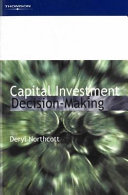 Capital investment decision-making / Deryl Northcott.