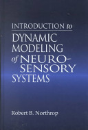 Introduction to dynamic modeling of neuro-sensory systems / Robert B. Northrop.
