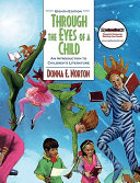 Through the eyes of a child : an introduction to children's literature / Donna E. Norton, Saundra E. Norton.