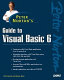 Peter Norton's guide to Visual Basic 6 / Peter Norton, Michael Groh.