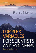 Complex variables for scientists and engineers : an introduction / Richard Norton ; edited by Ernest S. Abers.
