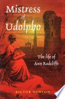 Mistress of Udolpho the life of Ann Radcliffe / Rictor Norton.