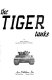 Tiger tanks / Heinz J. Nowarra.