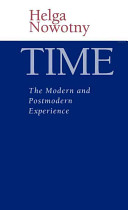 Time : the modern and postmodern experience / Helga Nowotny ; translated by Neville Plaice.