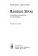 Residual stress : measurement by diffraction and interpretation / Ismail C. Noyan, Jerome B. Cohen.