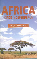 Africa since independence : a comparative history / Paul Nugent.