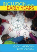 Inclusion in the early years / Cathy Nutbrown and Peter Clough.