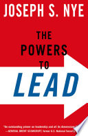 The powers to lead / Joseph S. Nye, Jr.