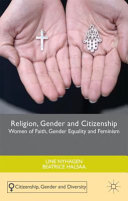 Religion, gender and citizenship : women of faith, gender equality and feminism / Line Nyhagen, Beatrice Halsaa.