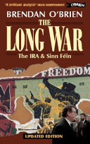 The long war : the IRA & Sinn Fein / Brendan O'Brien.