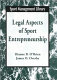 Legal aspects of sport entrepreneurship / Dianne B. O'Brien, James O. Overby.