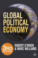 Global political economy : evolution and dynamics / Robert O'Brien and Marc Williams.