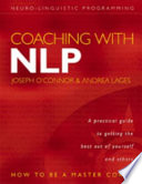 Coaching with NLP : how to be a master coach / Joseph O'Connor & Andrea Lages.