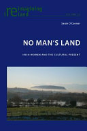 No man's land : Irish women and the cultural present / Sarah O'Connor.