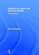 Statistics for sport and exercise studies : an introduction / by Peter O'Donoghue.