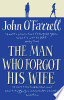 The man who forgot his wife / John O'Farrell.