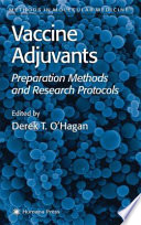 Vaccine Adjuvants Preparation Methods and Research Protocols / edited by Derek T. O'Hagan.
