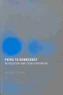 Paths to democracy : revolution and totalitarianism.