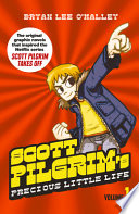 Scott Pilgrim's precious little life / Bryan Lee O'Malley.