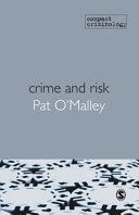 Crime and risk / Pat O'Malley.