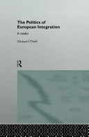 The politics of European integration : a reader / Michael O'Neill.