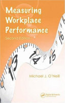 Measuring workplace performance / Michael J. O'Neill.