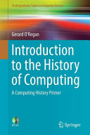 Introduction to the history of computing : a computing history primer / Gerard O'Regan.