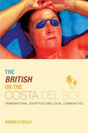 The British on The Costa del Sol transnational identities and local communities / Karen O'Reilly.