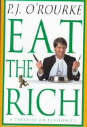 Eat the rich / P.J. O'Rourke.